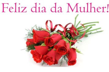  08 de março. Dia Internacional da Mulher 