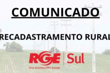 SOLICITAÇÃO DE DIVULGAÇÃO - RGE CONVOCA POPULAÇÃO RURAL PARA REALIZAR RECADASTRAMENTO.