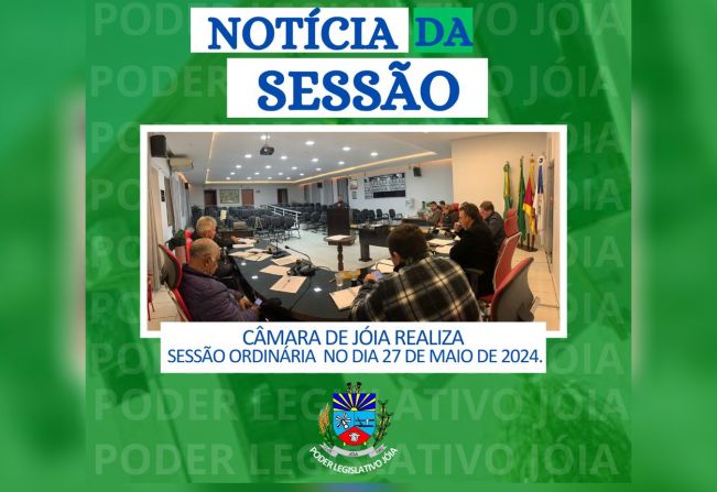 Realizou nesta última segunda-feira (27), 17ª Sessão Ordinária do Poder Legislativo de Jóia.