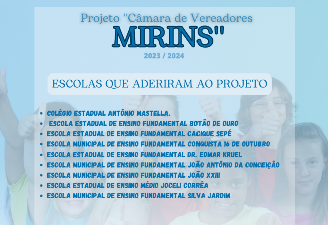 O Poder Legislativo divulga as escolas que aderiram o Projeto '' Câmara de Vereadores Mirins''.