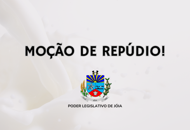  Moção de Repúdio, quanto ao baixo preço do leite pago aos agricultores.